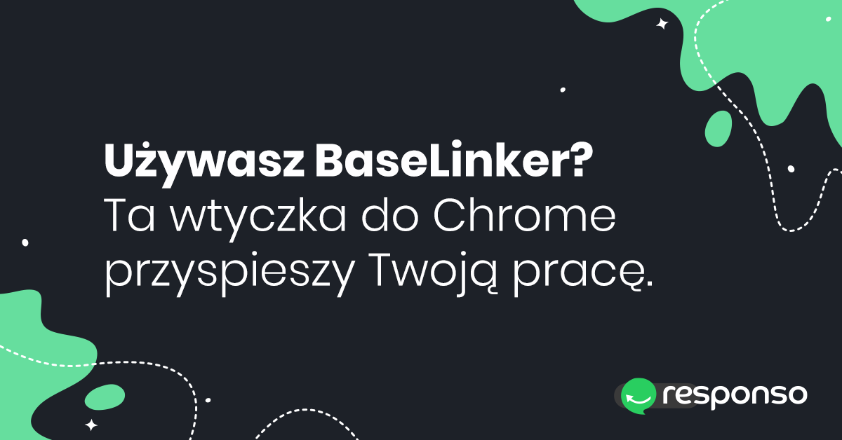 Używasz BaseLinker? Ta wtyczka do chrome przyspieszy Twoją pracę.